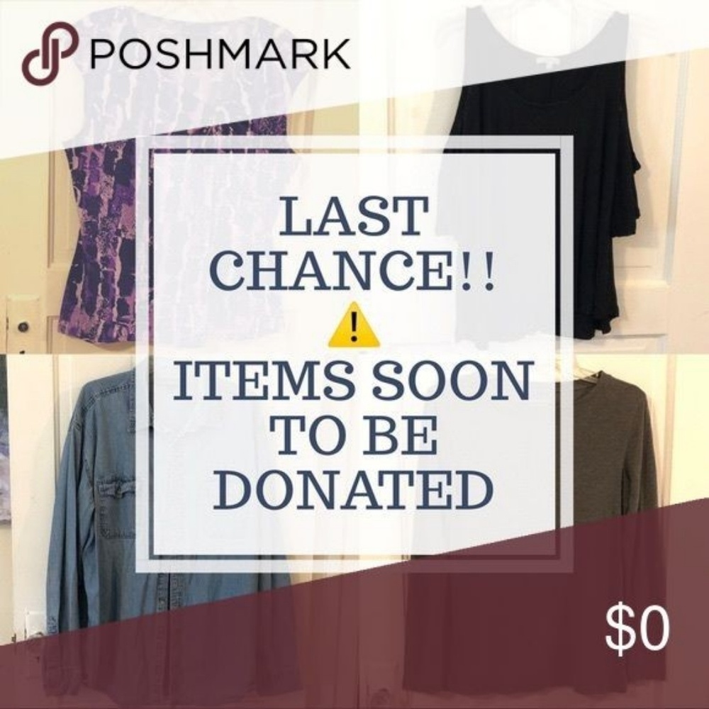 All items to be donated by next weekend